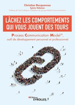 Lâchez les comportements qui vous jouent des tours. Process Communication Model, outil de développem