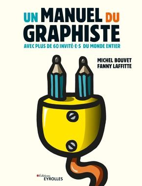 Un manuel du graphiste. Avec plus de 60 invité.e.s du monde entier