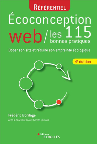 Ecoconception web, les 115 bonnes pratiques. Doper son site et réduire son empreinte écologique, 4e