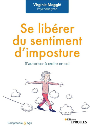 Se libérer du sentiment d'imposture. S'autoriser à croire en soi