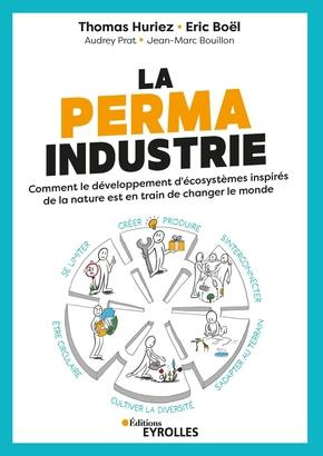 La permaindustrie. Vers des écosystèmes d'entreprises réellement durables