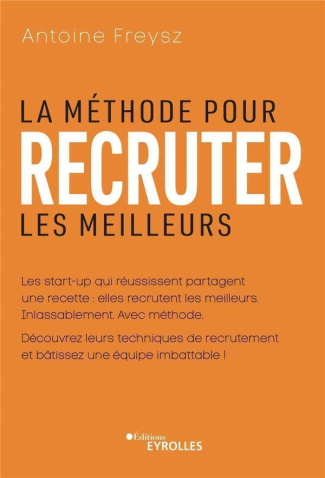 La méthode pour recruter les meilleurs