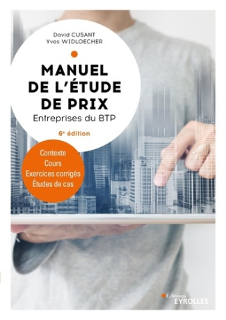 Manuel de l'étude de prix - Entreprises du BTP. Contexte, cours, études de cas, exercices corrigés,