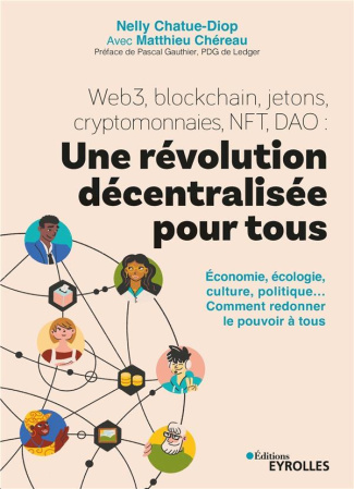 Web3, blockchain, NFT, DAO, cryptomonnaies, metaverse : une révolution décentralisée pour tous. Econ