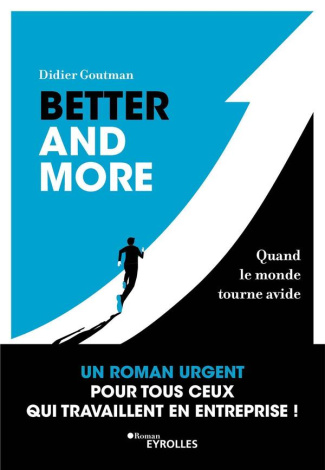 Better and more. Quand le monde tourne avide