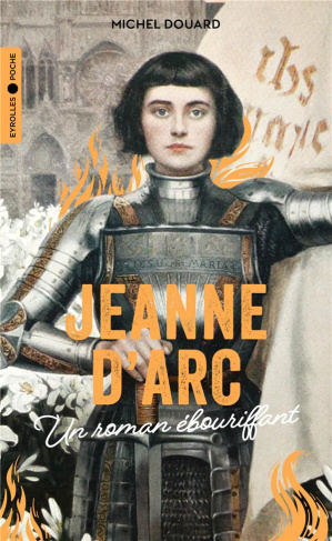 Jeanne d'Arc. Un roman ébouriffant