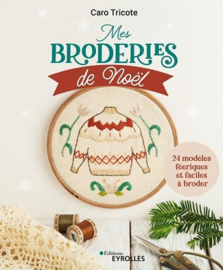 Mes broderies de Noël. 24 modèles féériques et faciles à broder