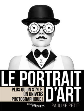 Le portrait d'art. Plus qu'un style, un univers photographique !