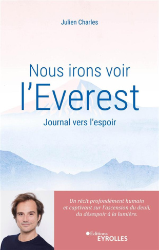 Nous irons voir l'Everest. Journal vers l'espoir