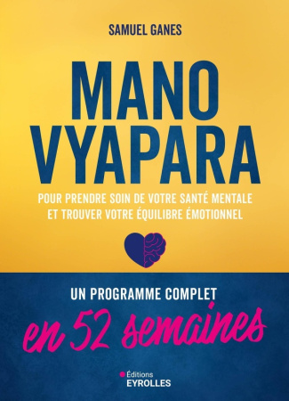 Manovyapara. Un programme complet en 52 semaines pour prendre soin de votre santé mentale et trouver