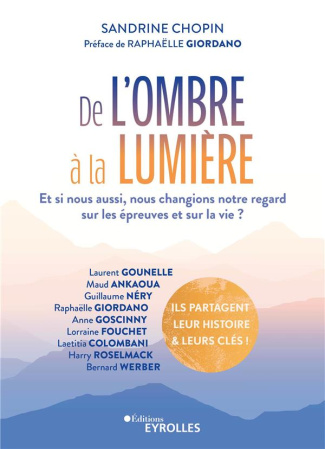 De l'ombre à la lumière. Et si nous aussi, nous changions notre regard sur les épreuves et sur la vi