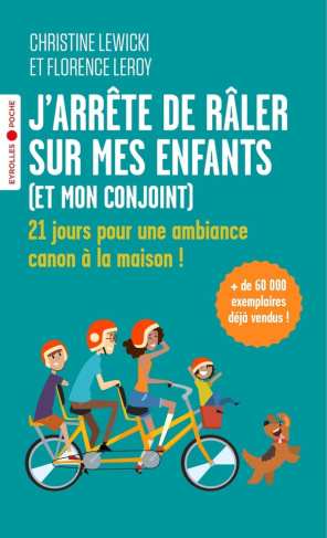 J'arrête de râler sur mes enfants (et mon conjoint). 21 jours pour une ambiance canon à la maison !