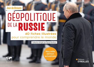 Géopolitique de la Russie. 40 fiches illustrées pour comprendre le monde, Edition actualisée