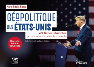 Géopolitique des Etats-Unis. 40 fiches illustrées pour comprendre le monde, Edition revue et corrigé