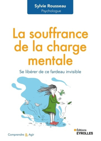 La souffrance de la charge mentale. Se libérer de ce fardeau invisible