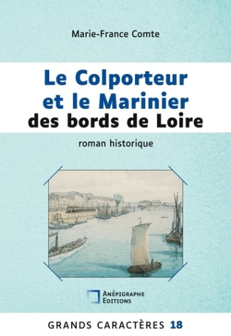 Le Colporteur et le Marinier des bords de Loire. Grands Caractères 18