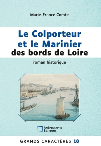 Le Colporteur et le Marinier des bords de Loire [EDITION EN GROS CARACTERES