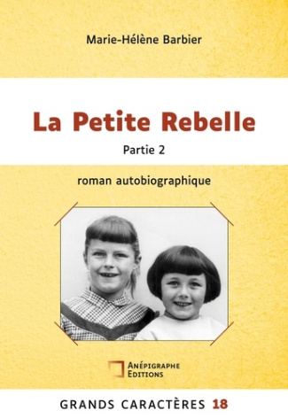La Petite Rebelle. Grands Caracteres 18 Partie 2