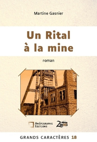 Un Rital à la mine. Grands Caractères 18 - en coédition avec Zinédi Editions
