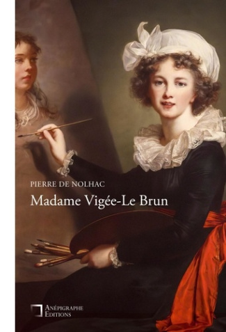 Madame Vigée-Le Brun. Avec illustrations