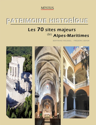 Patrimoine historique. Les 70 sites majeurs des Alpes-Maritimes