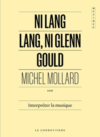 Ni Lang Lang, ni Glenn Gould. Interpréter la musique