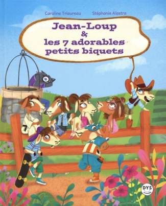 Jean-Loup et les 7 adorables petits biquets [ADAPTE AUX DYS