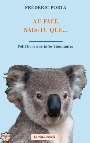 Au fait, sais-tu que.... Petit livre aux infos étonnantes