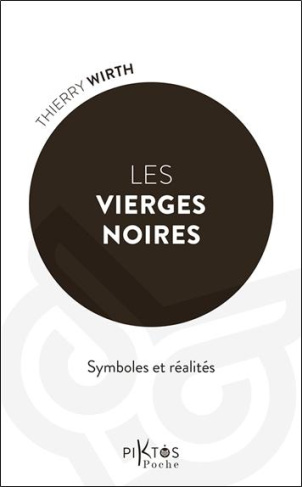 Les vierges noires. Symboles et réalités