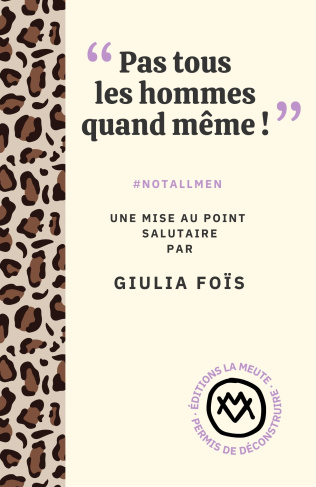 Pas tous les hommes quand même !. #notallmen, une mise au point salutaire