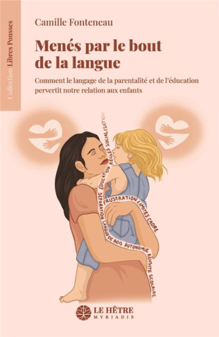 Menés par le bout de la langue. Comment le langage de la parentalité et de l'éducation pervertit not