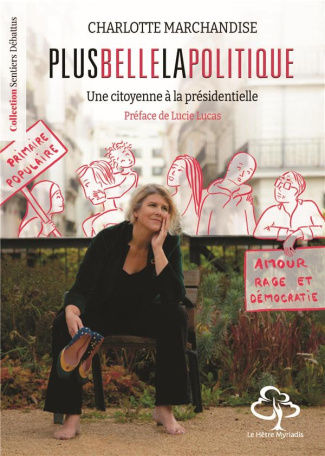 Plus belle la politique. Une citoyenne à la présidentielle