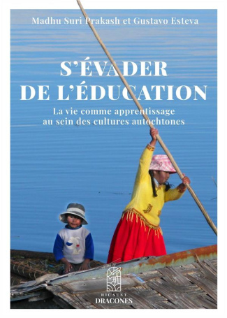 S'évader de l'éducation. La vie comme apprentissage au sein des cultures autochtones