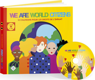 We Are World Citizens. 12 chansons pour les droits de l'enfant, avec 1 CD audio