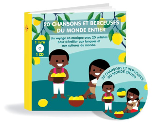 20 chansons et berceuses du monde. Un voyage en musique avec 20 artistes pour s'éveiller aux langues