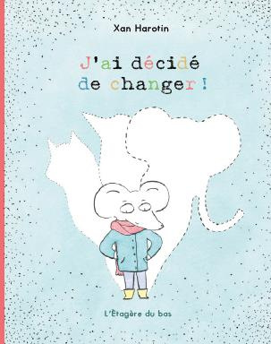 J'ai décidé de changer !