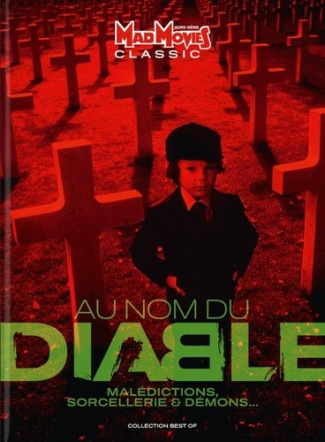 Mad Movies Hors-série Classic N° 78 : Au nom du diable. Malédictions, sorcellerie & démons...