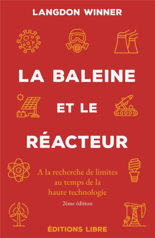 La baleine et le réacteur. A la recherche de limites au temps de la haute technologie, 2e édition