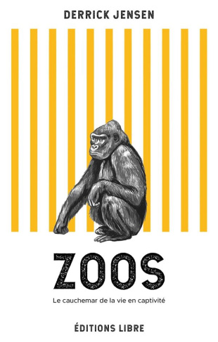Zoos (NED 2022). Le cauchemar de la vie en captivité (Nouvelle édition)