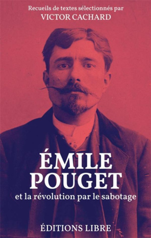 Emile Pouget et la révolution par le sabotage