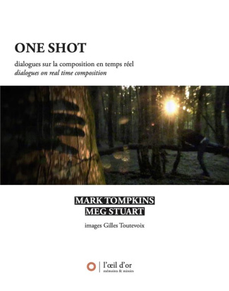 One Shot. Dialogues sur la composition en temps réel, Edition bilingue français-anglais