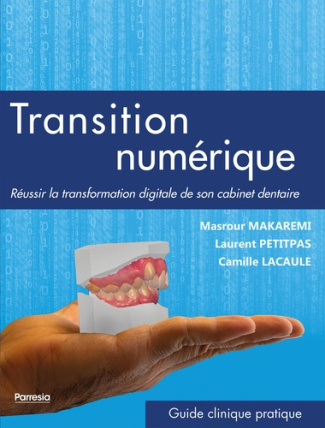 Transition numérique. Réussir la transformation digitale de son cabinet dentaire
