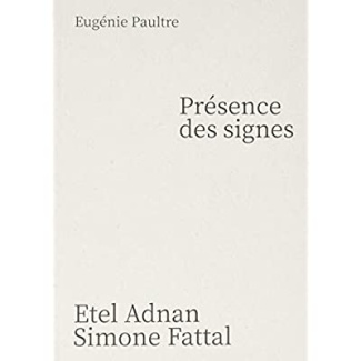 Présence des signes Etel Adnan Simone Fattal