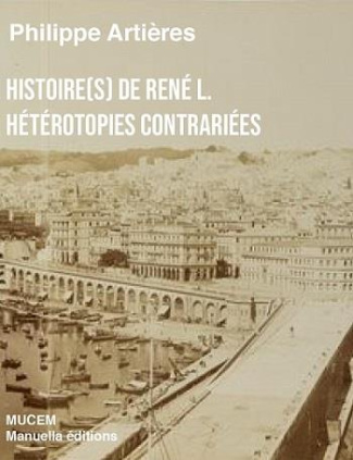 Histoire(s) de René L. Hétérotopies contrariées