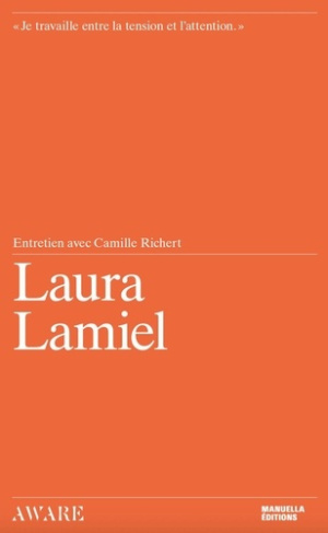 Laura Lamiel. Entretien avec Camille Richert
