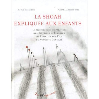 La Shoah expliquée aux enfants. La mystérieuse disparition des aiguilles et épingles de l'atelier de