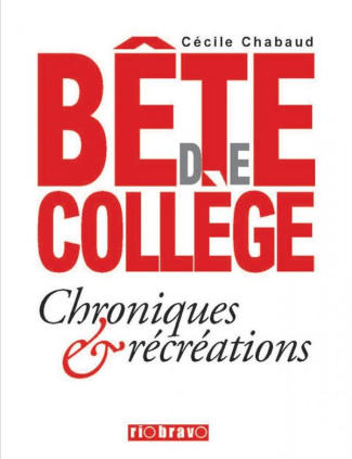 Bête de collège. Chroniques & récréations