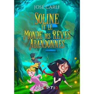 Soline et le monde des rêves abandonnés