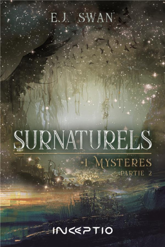 Surnaturels Tome 1 : Mystères. Partie 2