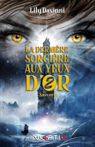 La dernière sorcière aux yeux d'or Tome 2 : Saëcerin